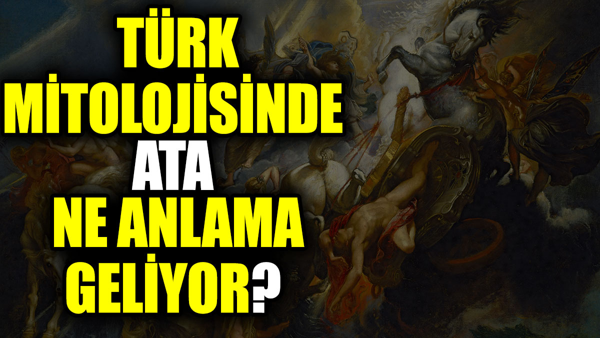 Türk mitolojisinde ata ne anlama geliyor?