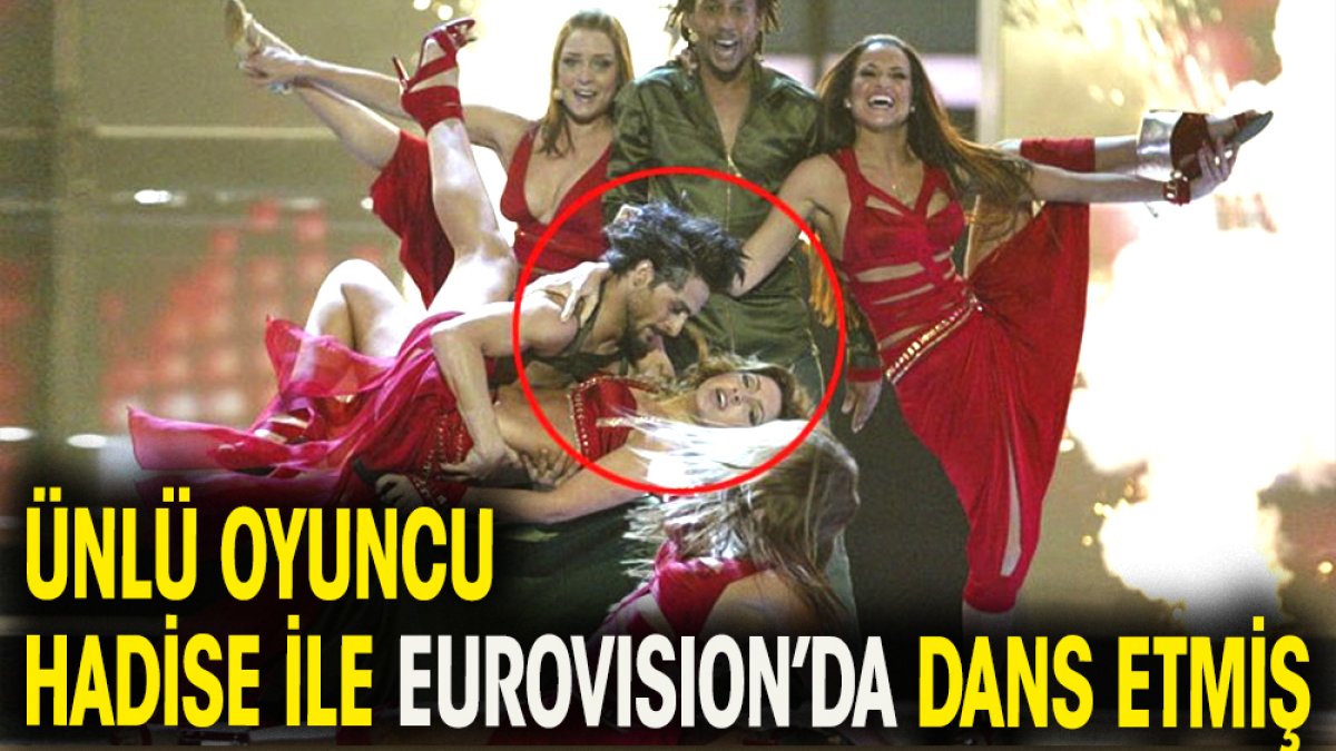 Ünlü oyuncu Eurovision yarışmasında Hadise ile dans etmiş