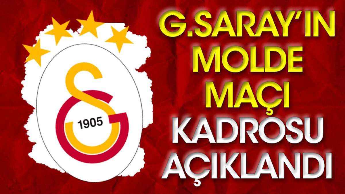 Galatasaray Molde maçının kadrosunu UEFA'ya bildirdi
