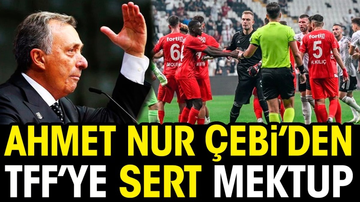 Beşiktaş, Ahmet Nur Çebi’nin TFF’ye yazdığı mektubu satır satır paylaştı