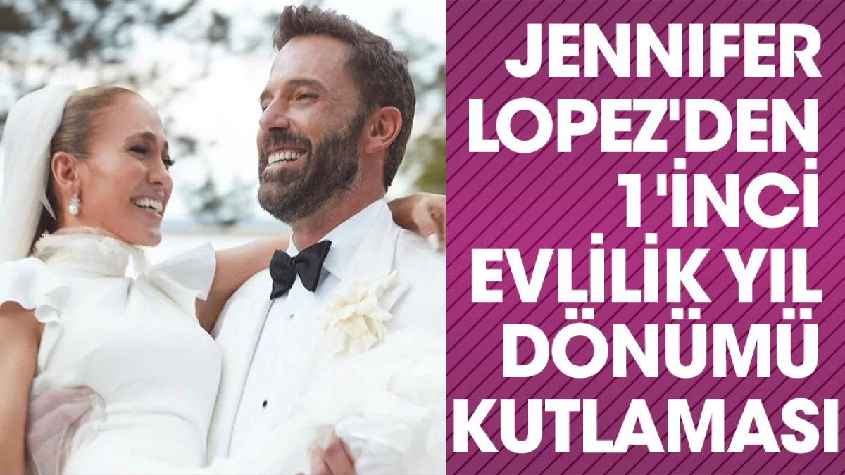 Jennifer Lopez'den 1'inci evlilik yıl dönümü kutlaması