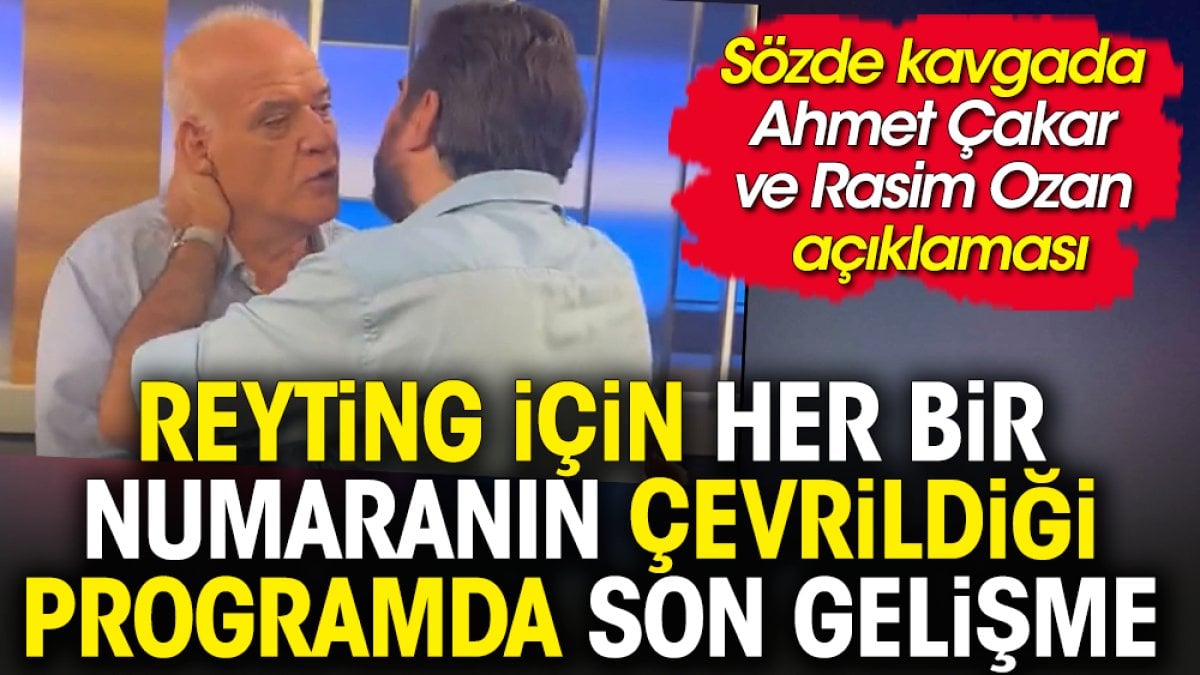 Reyting için her bir numaranın çevrildiği programdan son açıklama. Sözde Ahmet Çakar ve Rasim Ozan kavga etmişti