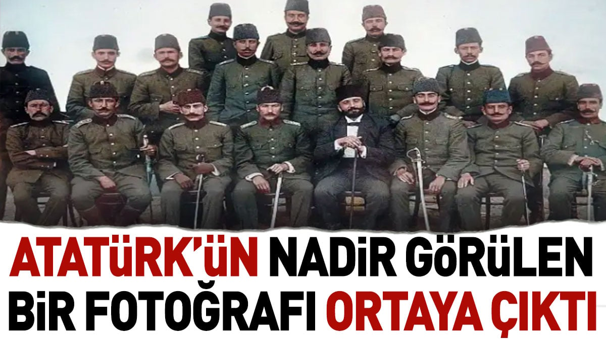 Atatürk’ün nadir görülen bir fotoğrafı ortaya çıktı