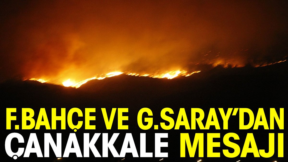 Galatasaray ve Fenerbahçe'den Çanakkale'ye geçmiş olsun mesajı