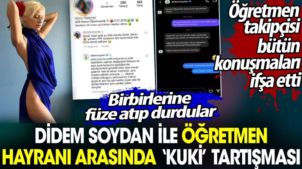 Didem Soydan ile öğretmen hayranı arasında kuki tartışması. Bütün mesajlar ifşa oldu