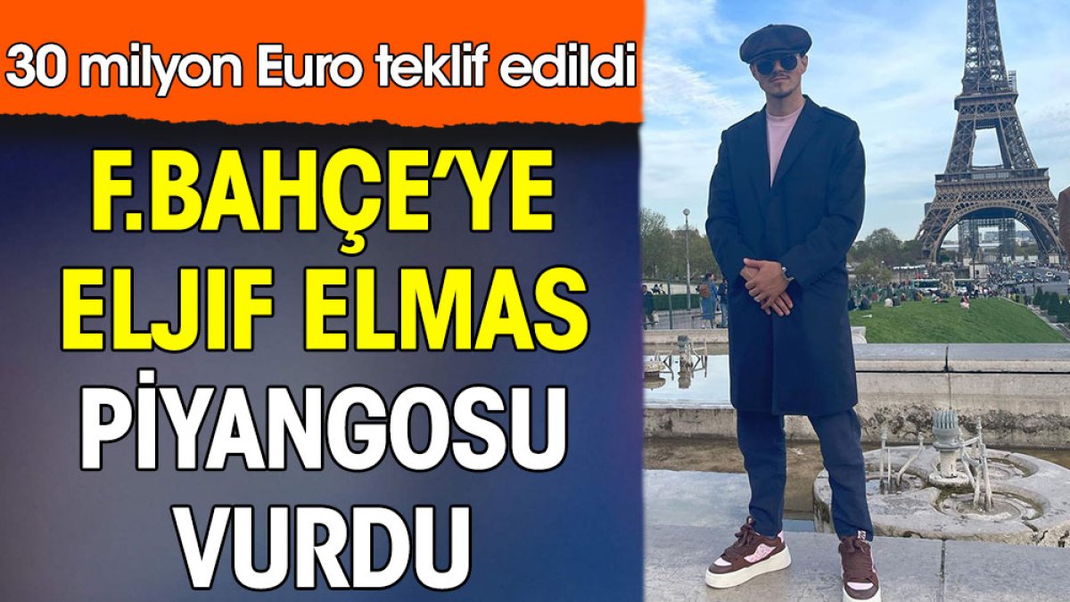 Fenerbahçe'ye Eljif Elmas piyangosu vurdu. 30 milyon Euro teklif ettiler