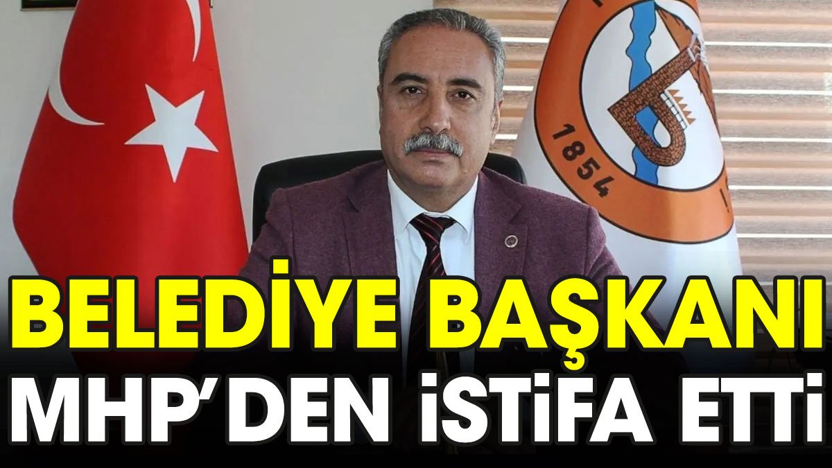 Belediye Başkanı MHP'den istifa etti