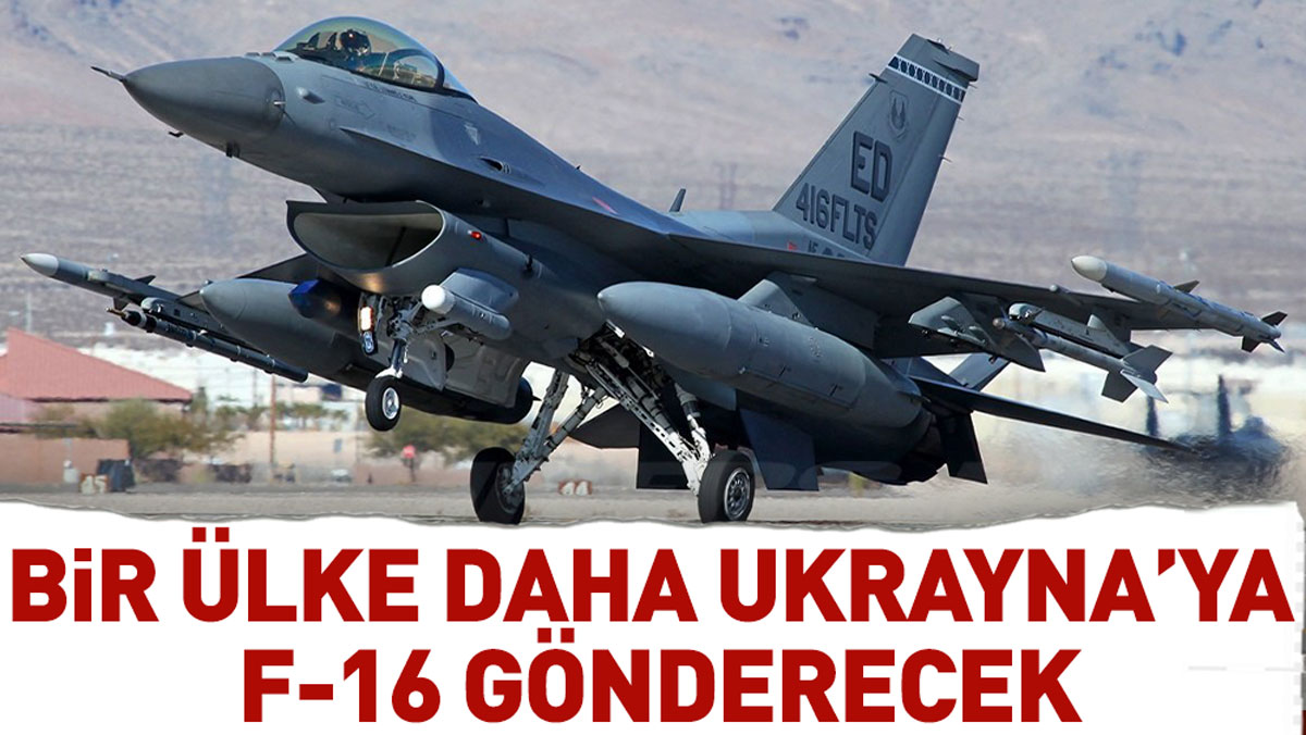 Bir ülke daha Ukrayna'ya F-16 gönderecek
