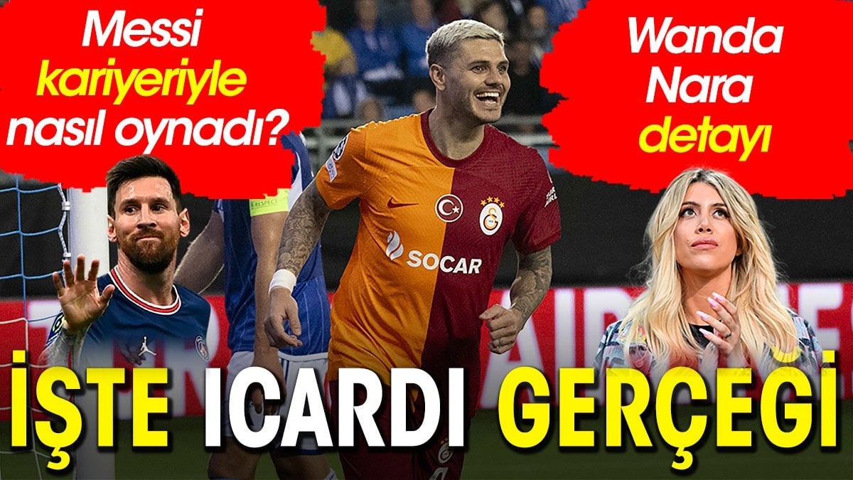 Messi Icardi'nin kariyeriyle nasıl oynadı? Wanda Nara olayı kumpasın neresinde