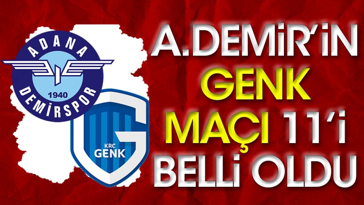 Adana Demirspor'un Genk Maçı 11'i Belli Oldu