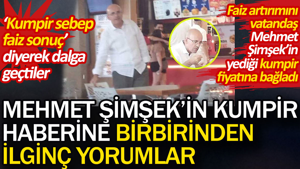 Mehmet Şimşek'in kumpir haberine birbirinden ilginç yorumlar