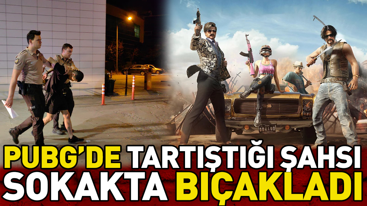 Pubg’de tartıştığı şahsı sokakta bıçakladı