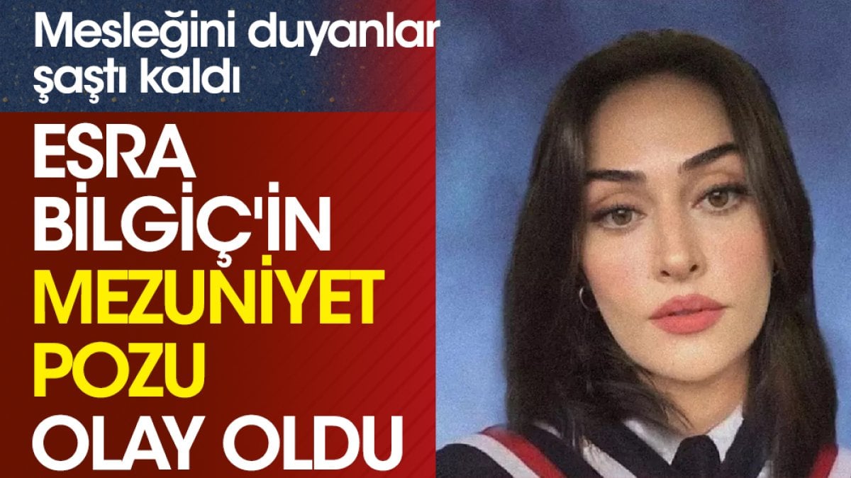 Esra Bilgiç'in mezuniyet pozu olay oldu! Yeni mesleğini duyanlar şaştı kaldı