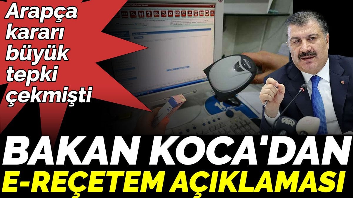 Arapça kararı büyük tepki çekmişti. Bakan Koca'dan e-Reçetem açıklaması