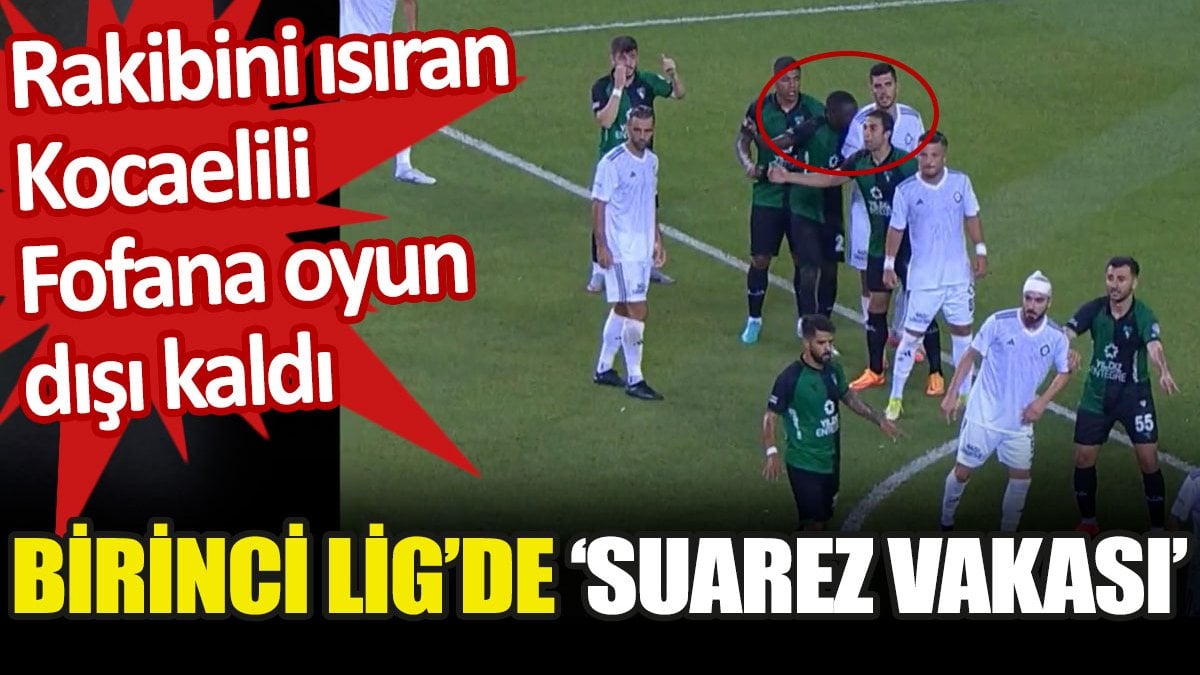 Rakibini ısıran Kocaelili oyuncu oyundan atıldı. Birinci Lig'de Suarez vakası