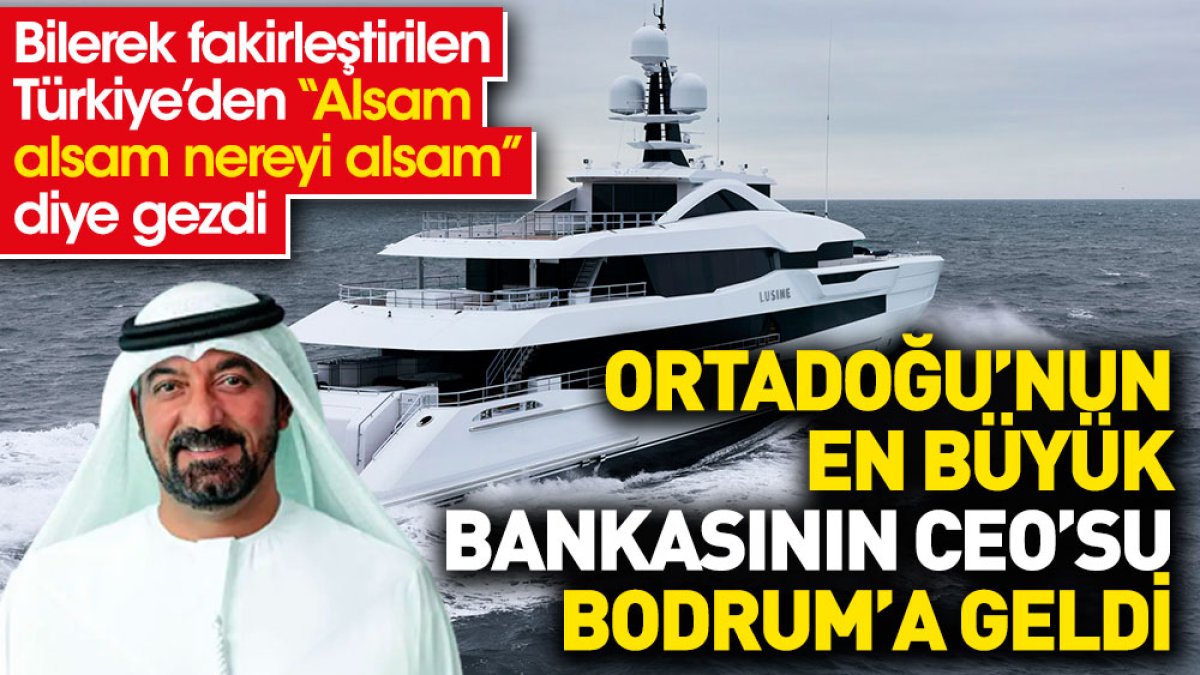 Ortadoğu'nun en büyük bankasının CEO'su Bodrum'a geldi