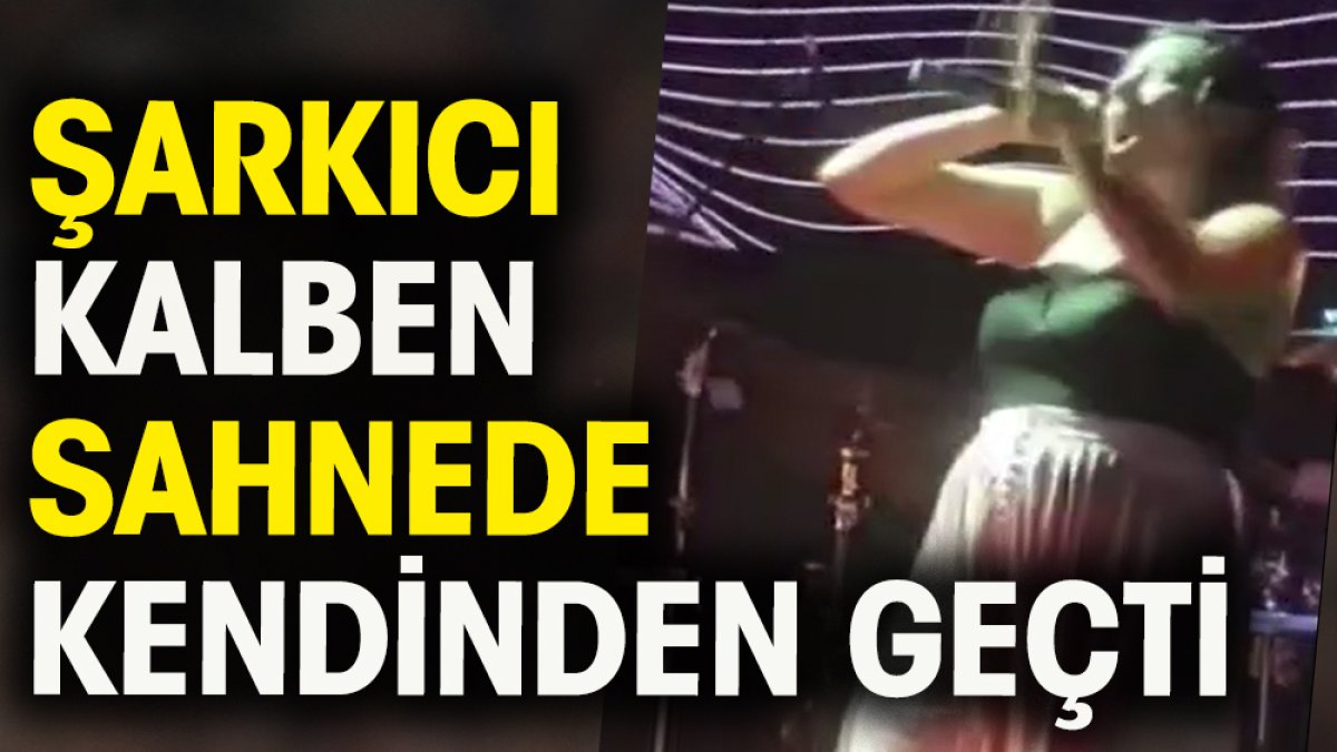 Şarkıcı Kalben sahnede kendinden geçti