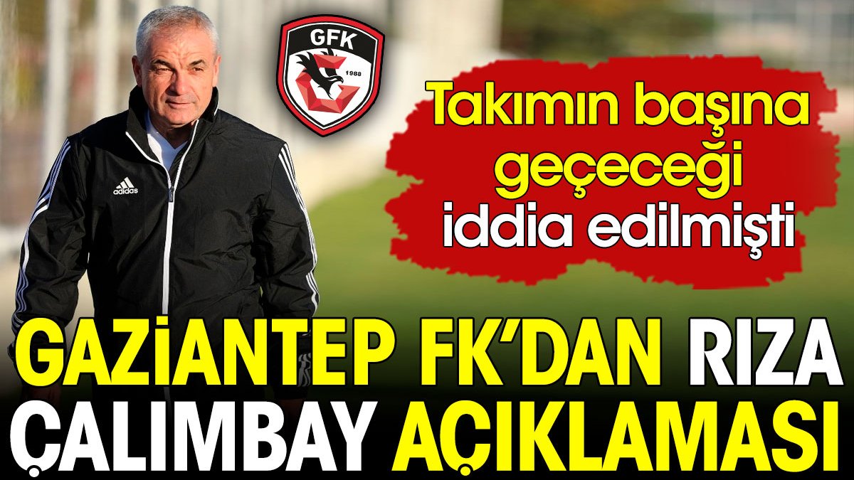Gaziantep FK'dan Rıza Çalımbay açıklaması