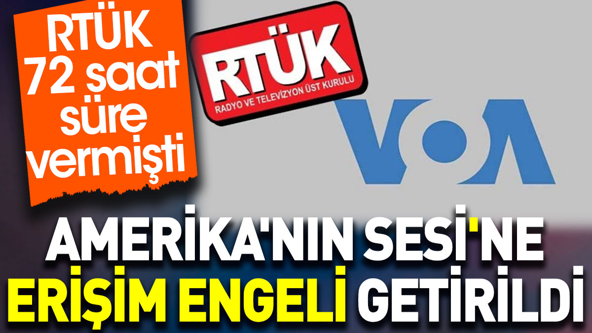 Amerika'nın Sesi'ne erişim engeli. RTÜK VOA Türkçe'ye 72 saat süre vermişti