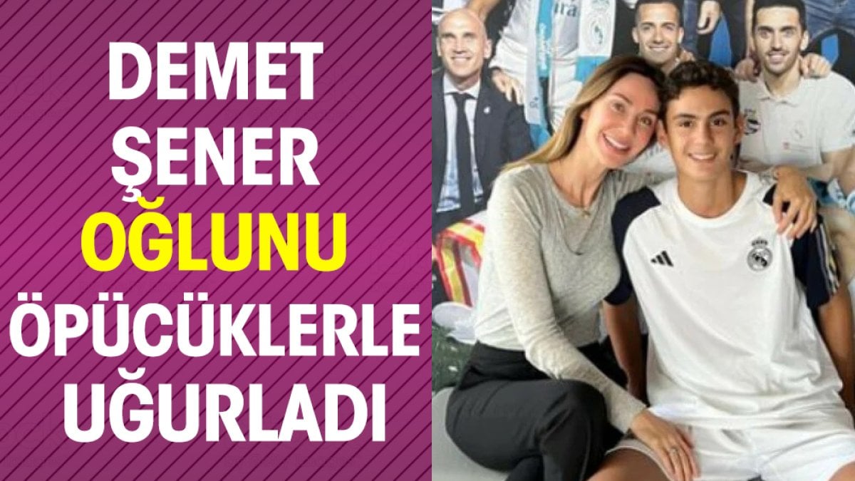 Demet Şener oğlunu öpücüklerle uğurladı