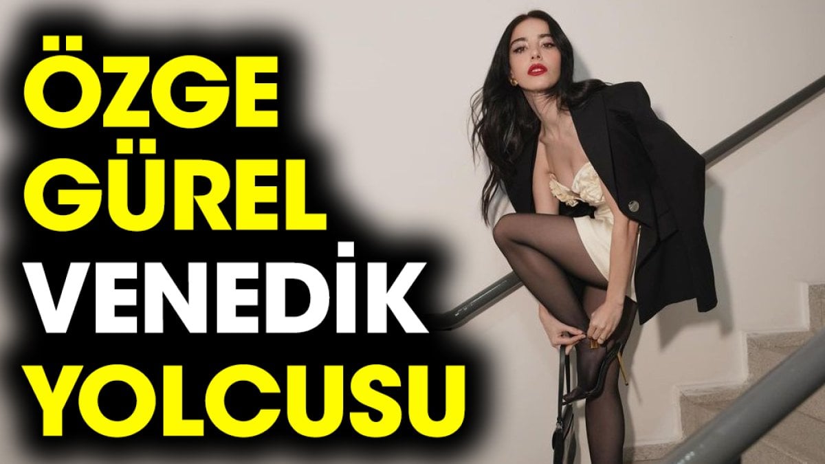 Özge Gürel Venedik yolcusu