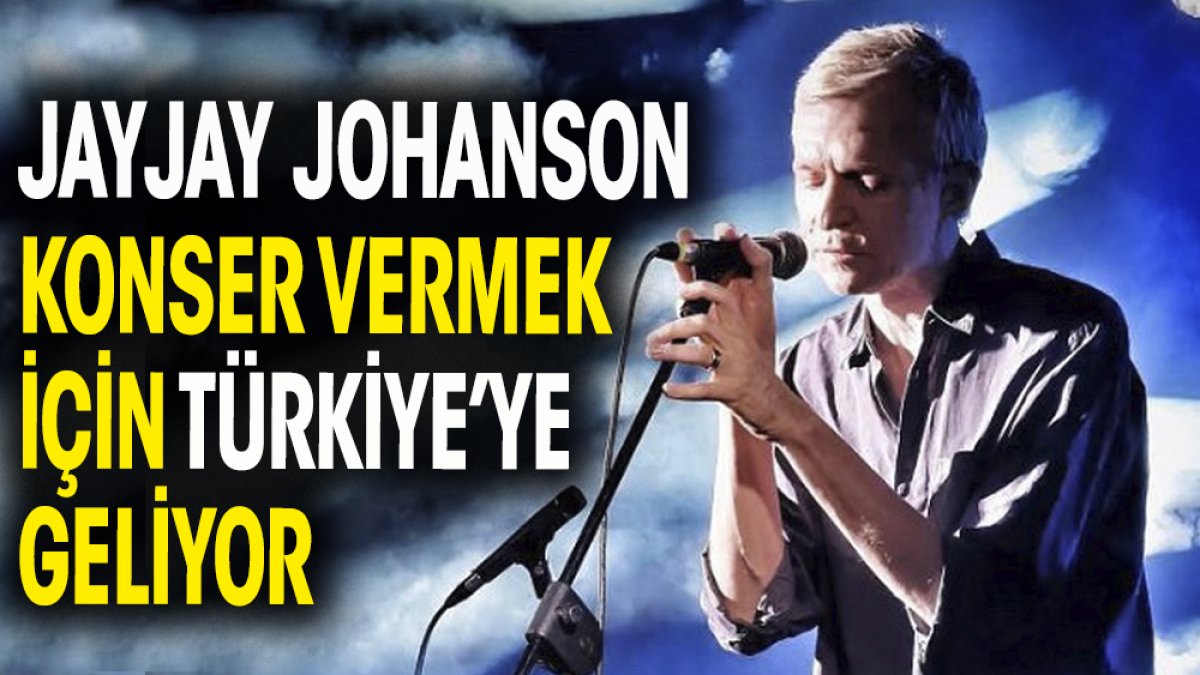 Dünyaca ünlü şarkıcı Jay Jay Johanson Türkiye'ye geliyor
