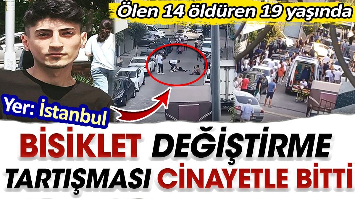 Bisiklet değiştirme tartışması cinayetle bitti. Ölen 14 öldüren 19 yaşında