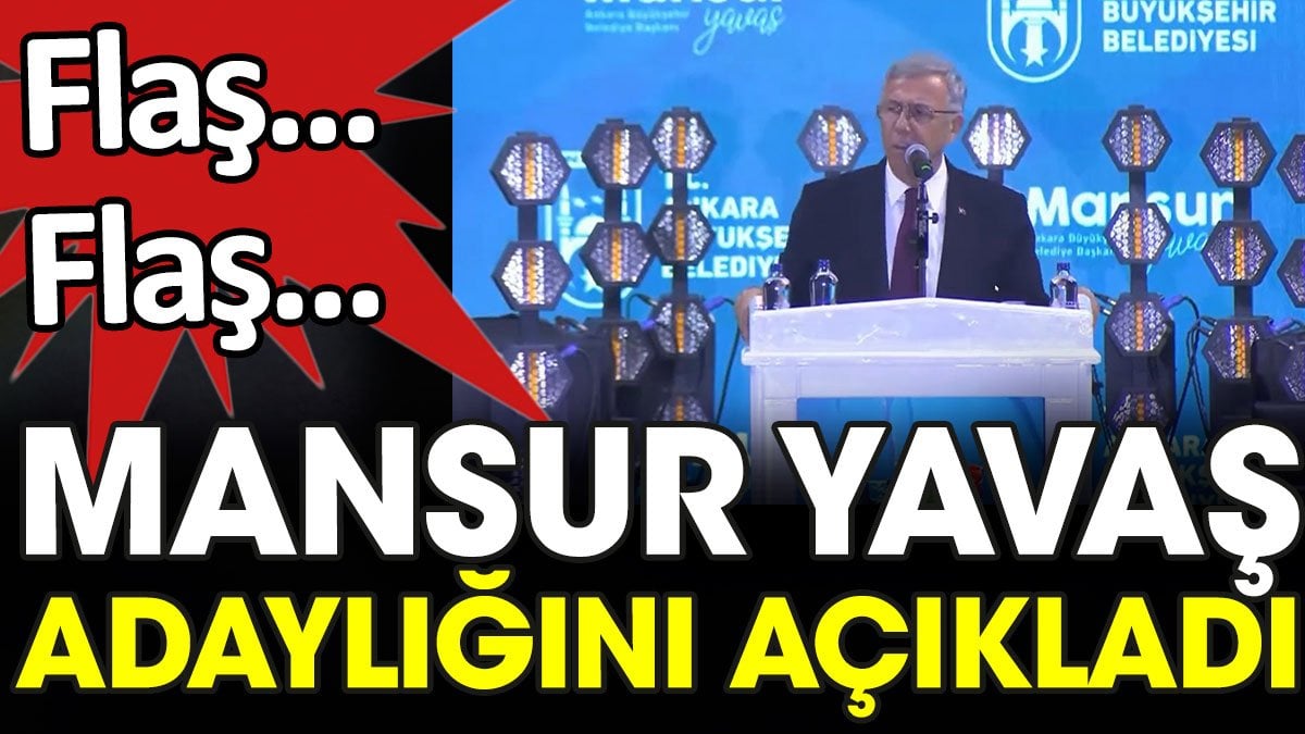 Son dakika... Mansur Yavaş adaylığını açıkladı