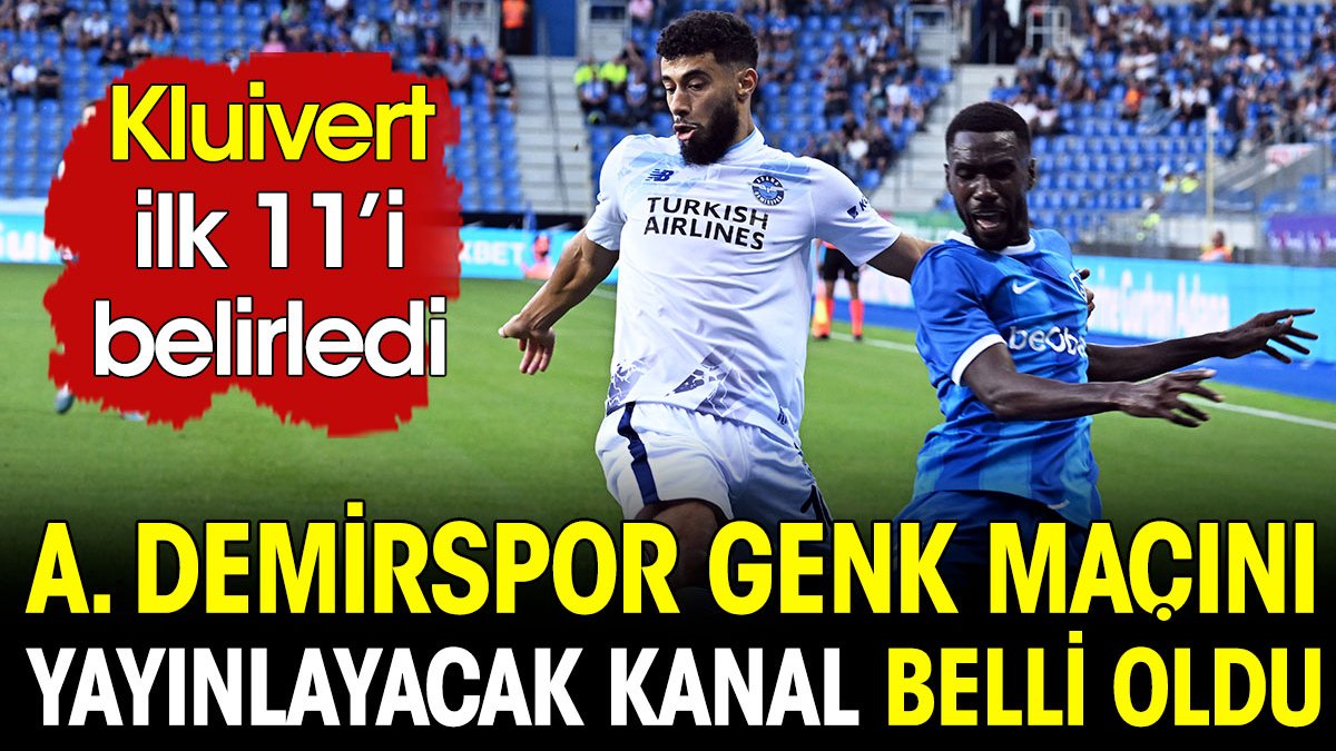 Adana Demirspor Genk maçının kanalı belli oldu. Kluivert ilk 11'i belirledi