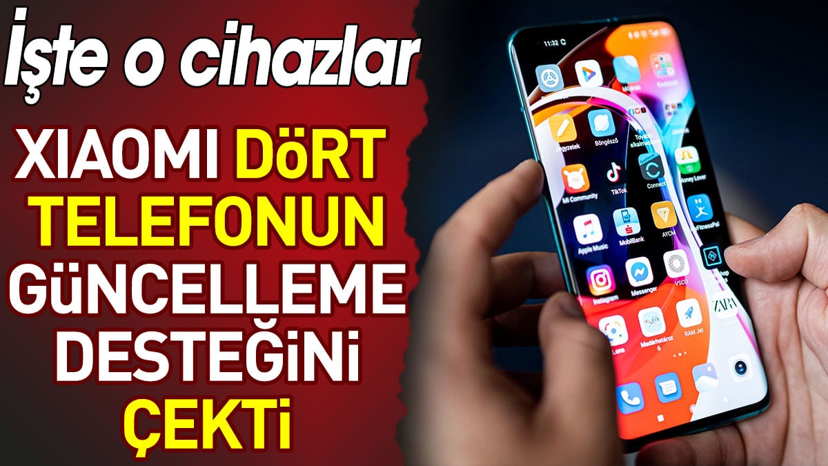 Xiaomi dört akıllı telefonun güncelleme desteğini çekti. İşte o cihazlar