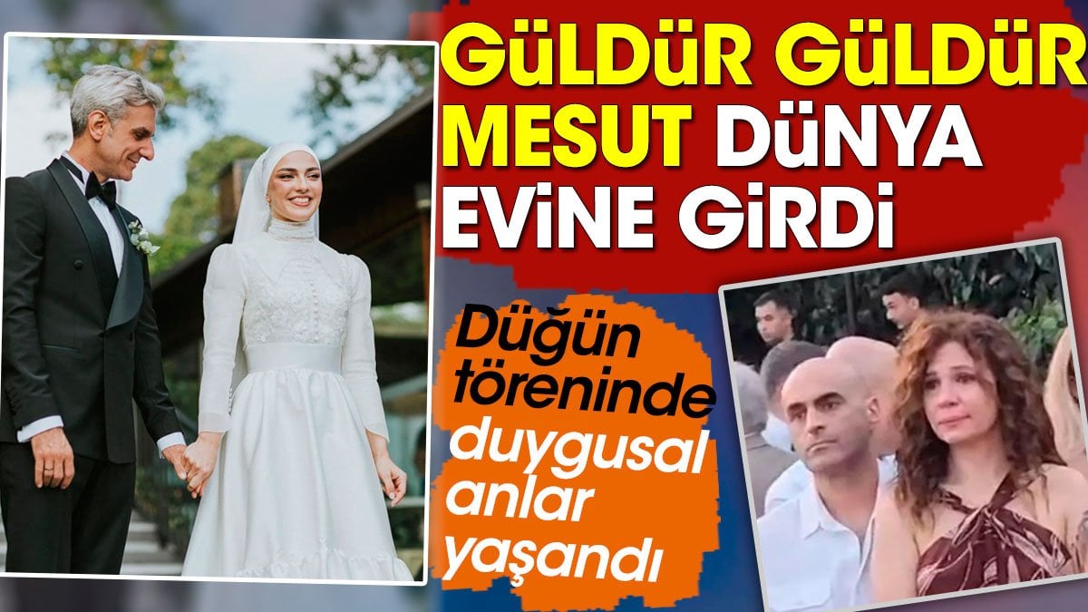 Güldür Güldür Mesut dünya evine girdi. Düğün töreninde duygusal anlar yaşandı