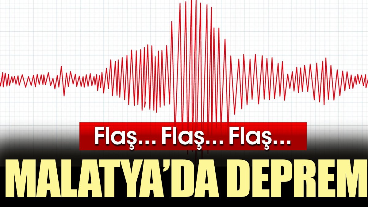 Son Dakika... Malatya'da deprem