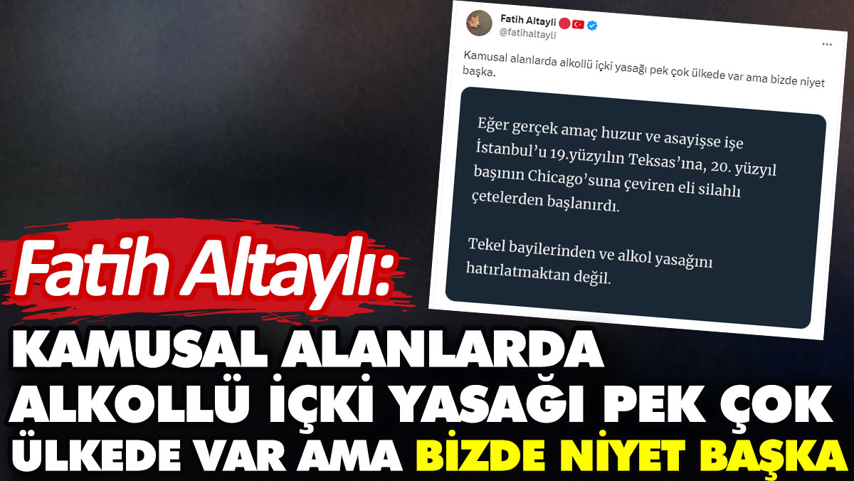 Fatih Altaylı alkollü içki yasağının arkasındaki gerçek niyeti açıkladı