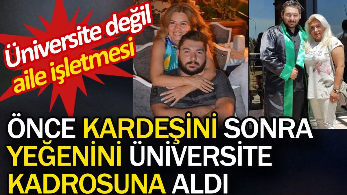 Yüksekokul müdürü önce kardeşini sonra yeğenini üniversite kadrosuna aldı