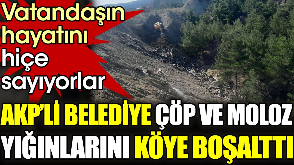 AKP’li belediye çöpü köye boşalttı