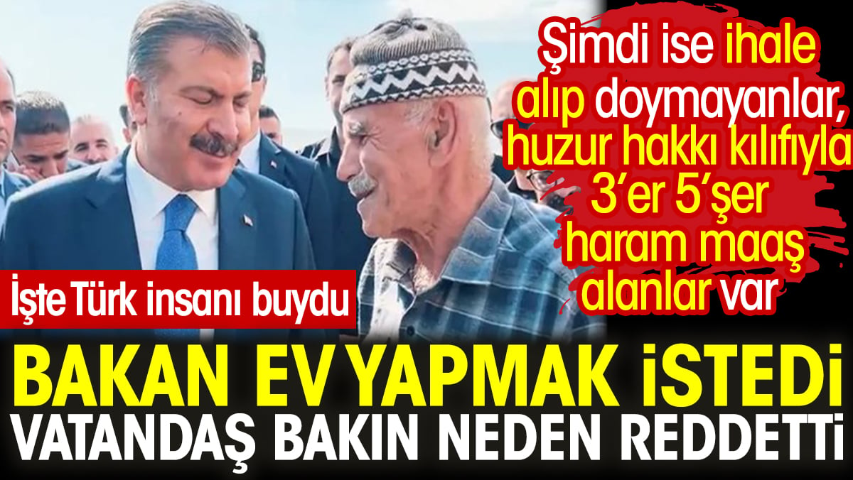 Bakan ev yapmak istedi vatandaş neden reddetti? 3-5 maaş huzur hakkı kılıfıyla haram maaş alanlar utansın