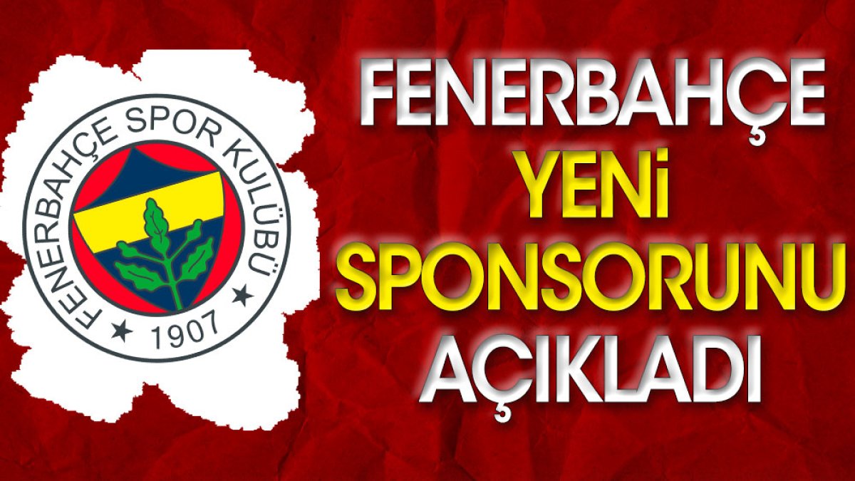 Fenerbahçe yeni sponsorunu duyurdu