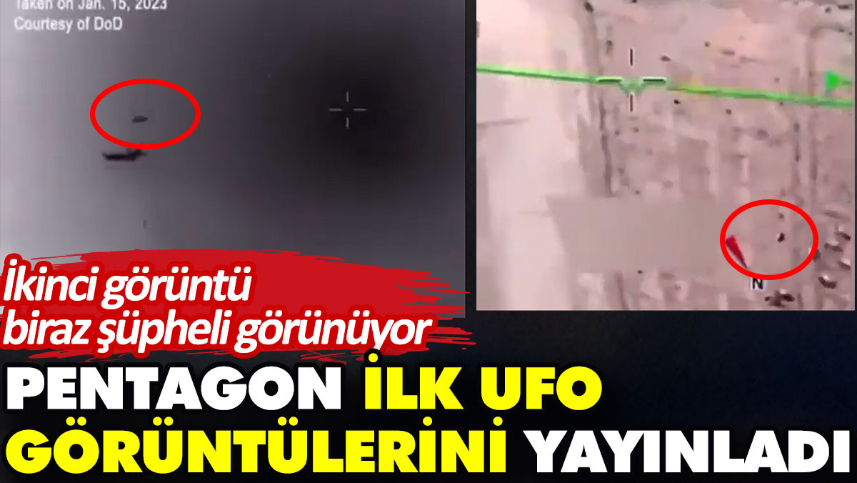 Pentagon ilk UFO görüntülerini yayınladı. İkinci görüntü biraz şüpheli görünüyor