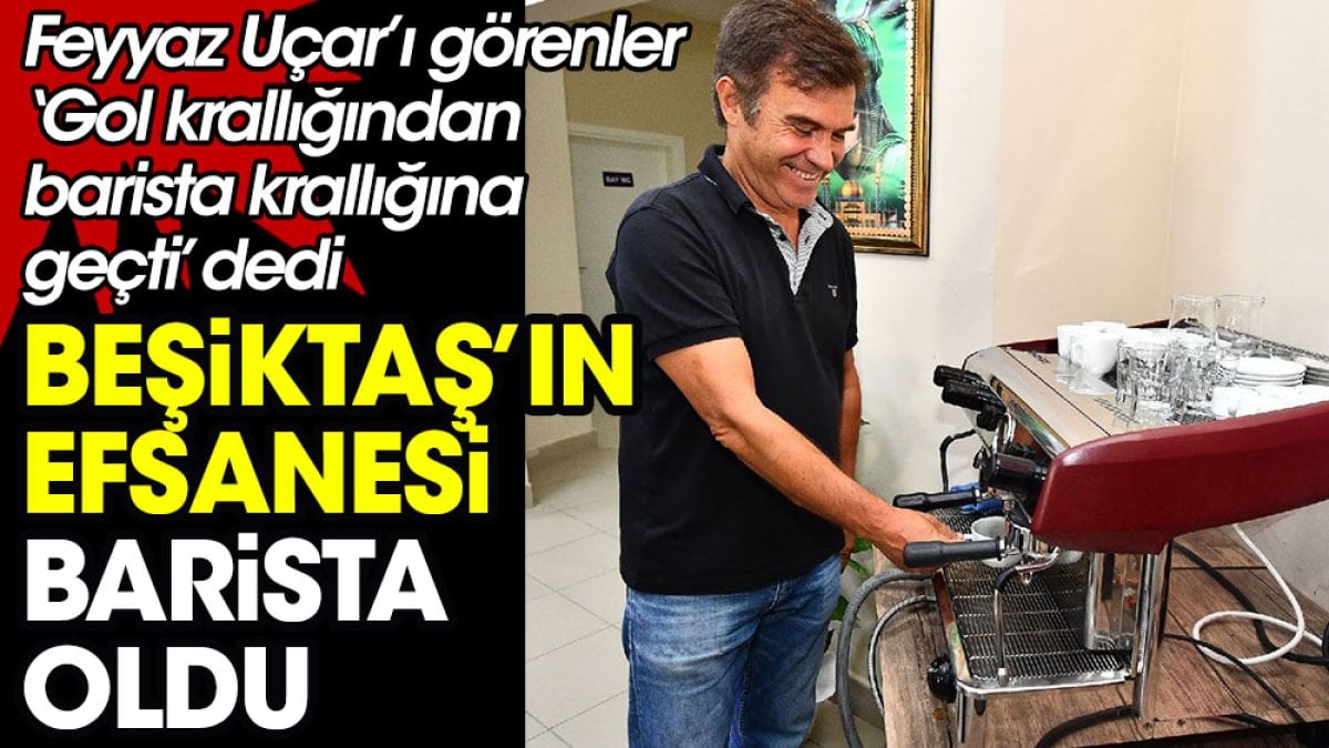 Feyyaz Uçar barista oldu. Görenler "Gol krallığından barista krallığına geçti" dedi