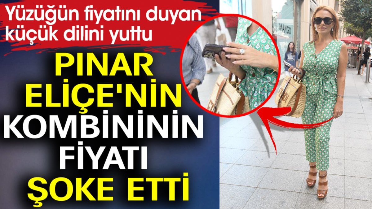 Pınar Eliçe'nin kombininin fiyatı şoke etti! Yüzüğün fiyatını duyan küçük dilini yuttu