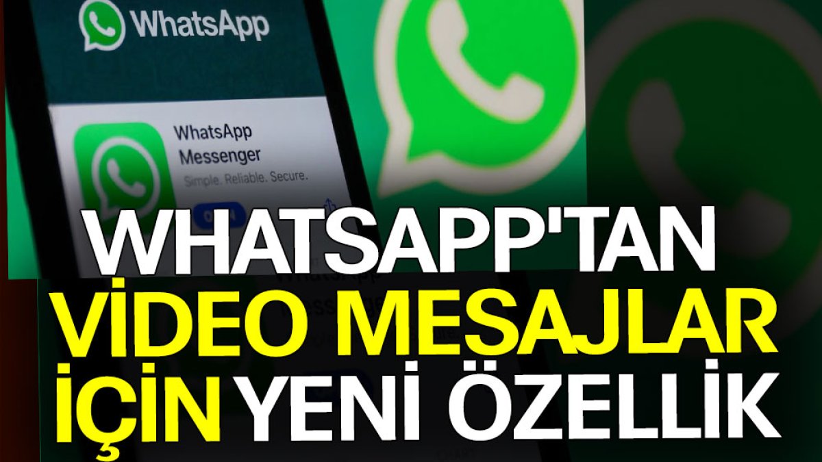 WhatsApp'tan video mesajlar için yeni özellik