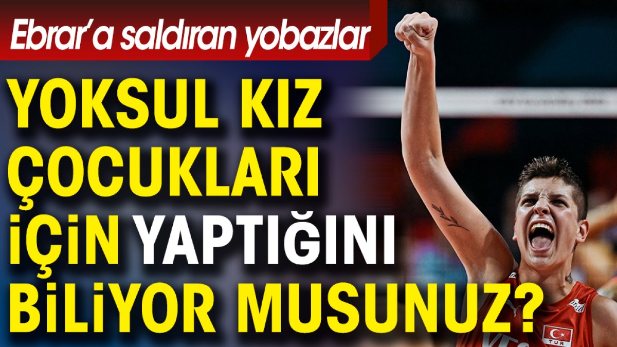 Ebrar Karakurt'a saldıran yobazlar. Onun yoksul kız çocukları için yaptığını biliyor musunuz?