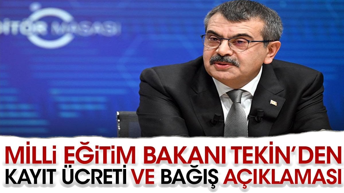 Bakan Tekin’den kayıt ücreti ve bağış açıklaması