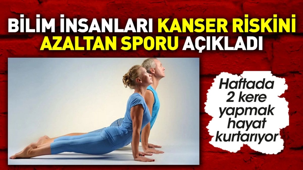 Bilim insanları kanser riskini azaltan sporu açıkladı. Haftada 2 kere yapmak hayat kurtarıyor