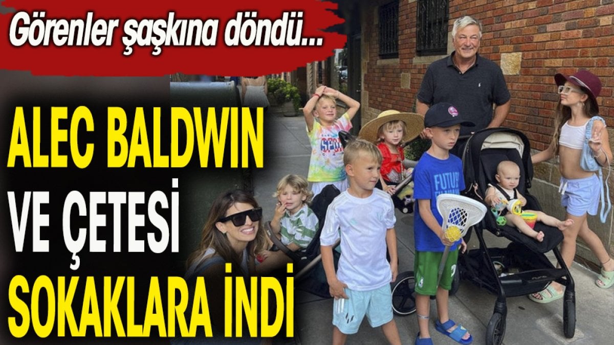 Alec Baldwin 7 kişilik çetesi ile New York sokaklarına  indi