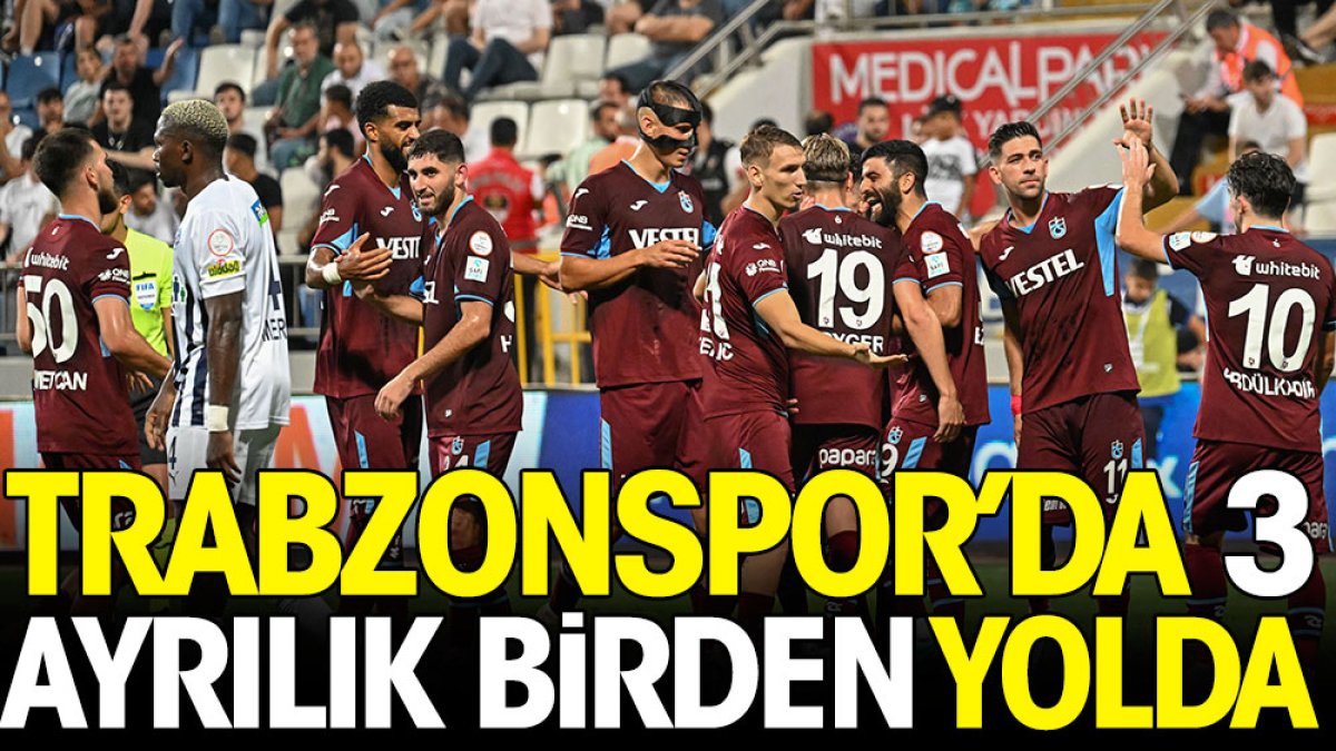 Trabzonspor'da 3 ayrılık birden yolda