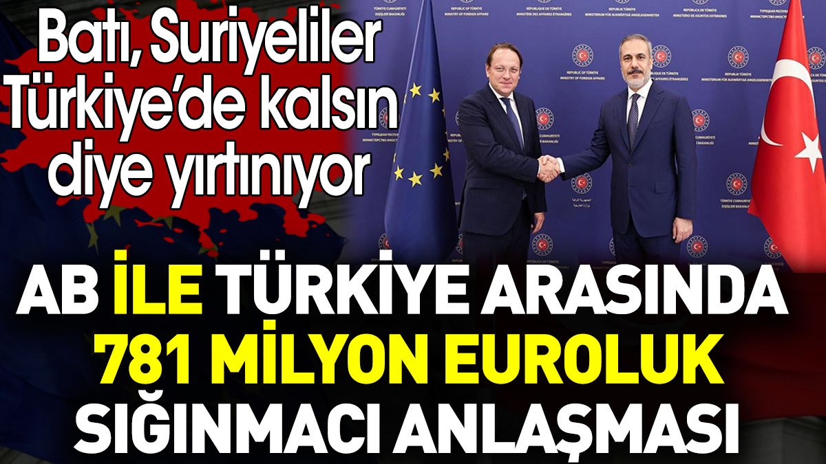 AB ile Türkiye arasında 781 milyon Euroluk sığınmacı anlaşması