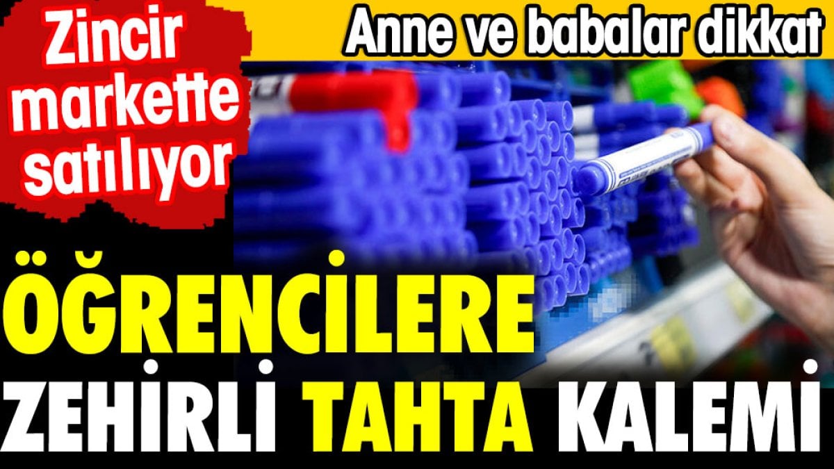 Öğrencilere zehirli tahta kalemi. Zincir markette satılıyor