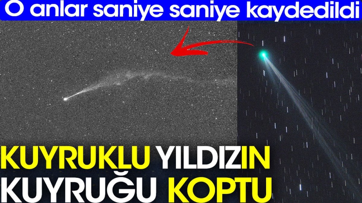 Kuyruklu yıldızın kuyruğu koptu. O anlar saniye saniye kaydedildi