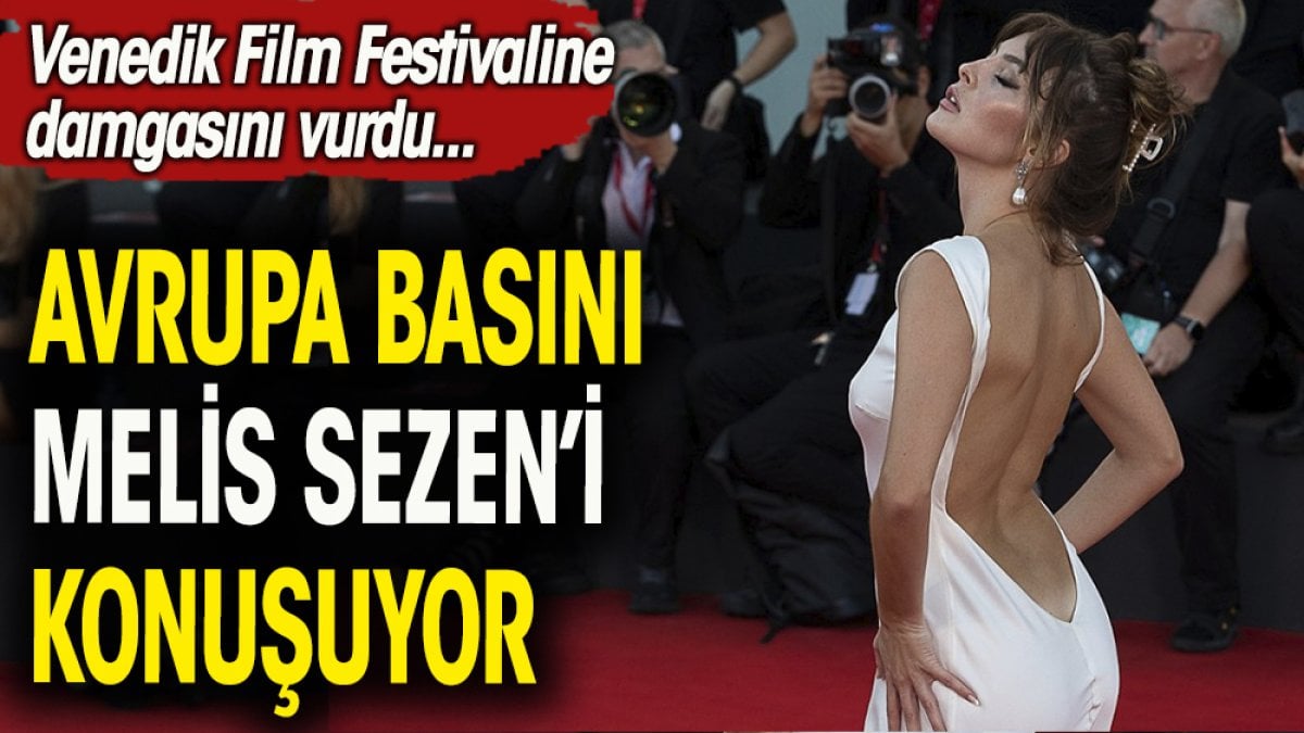 Avrupa basını Melis Sezen'i konuşuyor